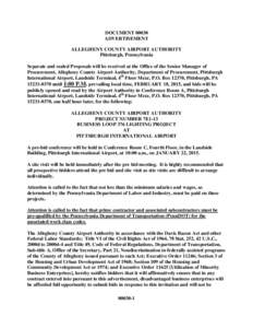 DOCUMENT[removed]ADVERTISEMENT ALLEGHENY COUNTY AIRPORT AUTHORITY Pittsburgh, Pennsylvania Separate and sealed Proposals will be received at the Office of the Senior Manager of Procurement, Allegheny County Airport Authori