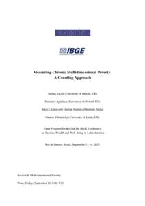 Measuring Chronic Multidimensional Poverty: A Counting Approach Sabina Alkire (University of Oxford, UK) Mauricio Apablaza (University of Oxford, UK) Satya Chakravarty (Indian Statistical Institute, India)