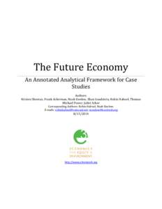The Future Economy An Annotated Analytical Framework for Case Studies Authors: Kristen Sheeran, Frank Ackerman, Noah Enelow, Eban Goodstein, Robin Hahnel, Thomas Michael Power, Juliet Schor