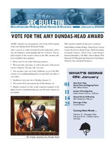 Southlands Riding Club News & Events  January 2009 VOTE FOR THE AMY DUNDAS-HEAD AWARD All SRC members are encouraged to vote for the 2009 recipient