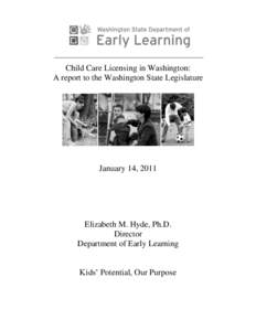 Child Care Licensing in Washington: A report to the Washington State Legislature January 14, 2011  Elizabeth M. Hyde, Ph.D.