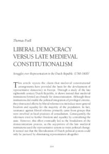 Thomas Poell  LIBERAL DEMOCRACY VERSUS LATE MEDIEVAL CONSTITUTIONALISM Struggles over Representation in the Dutch Republic)*