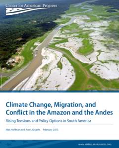 ASSOCIATED PRESS/ Luiz Vasconcelos  Climate Change, Migration, and Conflict in the Amazon and the Andes Rising Tensions and Policy Options in South America Max Hoffman and Ana I. Grigera	 February 2013