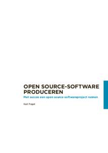 Open source-software produceren Met succes een open source-software­project runnen Karl Fogel  inhoudsopgave