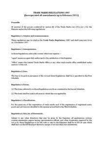 TRADE MARKS REGULATIONS[removed]Incorporated all amendments up to February[removed]Preamble IN exercise of the powers conferred by section 83 of the Trade Marks Act[removed]Act 175], the Minister makes the following regulation