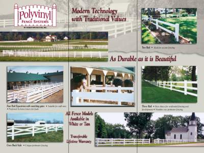 Modern Technology with Traditional Values BY DIGGER SPECIALTIES, INC. Two Rail • Ideal for accent fencing
