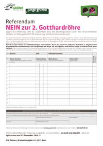 Referendum  NEIN zur 2. Gotthardröhre gegen die Änderung vom 26. September 2014 des Bundesgesetzes über den Strassentransitverkehr im Alpengebiet (STVG) (Sanierung Gotthard-Strassentunnel)