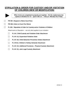 STIPULATION & ORDER FOR CUSTODY AND/OR VISITATION OF CHILDREN (NEW OR MODIFICATION) ►  When forms are completed & properly put together - file the original plus two