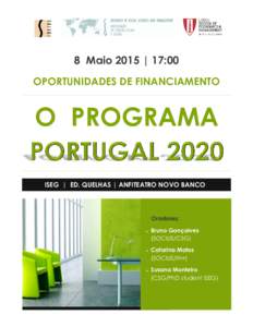 8 Maio 2015 | 17:00 OPORTUNIDADES DE FINANCIAMENTO O PROGRAMA ISEG | ED. QUELHAS | ANFITEATRO NOVO BANCO