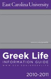 www.ecu.edu/greeklife  Greek Life I N F O R M AT I O N G U I D E W W W . E C U . E D U / G R E E K L I F E