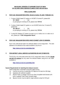 INAUGURAL SESSION AT SUPREME COURT OF INDIA OF VILLAGE LEGAL SERVICE CLINICS (VLSC) ONFINAL GUIDELINES A.  FOR VLSC INAUGURATION SITES. NALSA & SLSAs TO JOIN THROUGH VC: