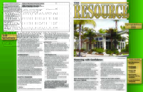 The Resource is published four times a year by the California Manufactured Housing Institute (CMHI), a nonprofit trade association representing builders of factory constructed homes, retailers, supplier companies, financ