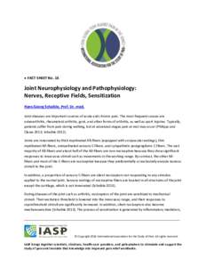  FACT SHEET No. 16  Joint Neurophysiology and Pathophysiology: Nerves, Receptive Fields, Sensitization Hans-Georg Schaible, Prof. Dr. med. Joint diseases are important sources of acute and chronic pain. The most frequ