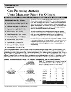 UTAH SENTENCING COMMISSION Case Processing Analysis: Utah’s Mandatory Prison Sex Offenses RON GORDON, DIRECTOR