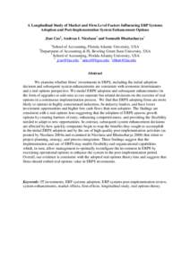 A Longitudinal Study of Market and Firm Level Factors Influencing ERP Systems Adoption and Post-Implementation System Enhancement Options Jian Cao1, Andreas I. Nicolaou2 and Somnath Bhattacharya3 1  2