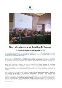 Nueva Legislatura: 11 desafíos de Europa IV INFORME SOBRE EL ESTADO DE LA UE La Fundación Alt ernat ivas y la Fundación Friedrich Ebert presentan el IV Informe sobre el estado de la Unión Europea el lunes 11 de may o