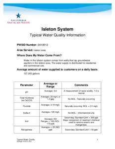 Isleton System Typical Water Quality Information PWSID Number: [removed]Area Served: Isleton area Where Does My Water Come From? Water in the Isleton system comes from wells that tap groundwater