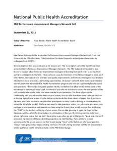 National Public Health Accreditation CDC Performance Improvement Managers Network Call September 22, 2011 Today’s Presenter:  Kaye Bender, Public Health Accreditation Board