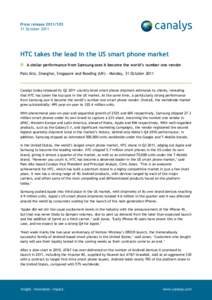 Press release[removed]October 2011 HTC takes the lead in the US smart phone market A stellar performance from Samsung sees it become the world’s number one vendor Palo Alto, Shanghai, Singapore and Reading (UK) –