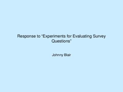 Response to “Experiments for Evaluating Survey Questions”
