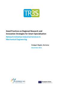 Good Practices on Regional Research and Innovation Strategies for Smart Specialisation Network Initiative Industrial Services in Mechanical Engineering Stuttgart Region, Germany December 2012