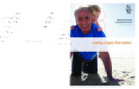 Leaving a legacy that matters	  Wells Real Estate Investment Trust II 2010 Annual Report