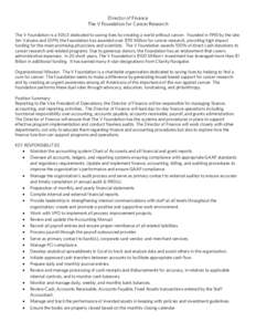 Director of Finance The V Foundation for Cancer Research The V Foundation is a 501c3 dedicated to saving lives by creating a world without cancer. Founded in 1993 by the late Jim Valvano and ESPN, the Foundation has awar