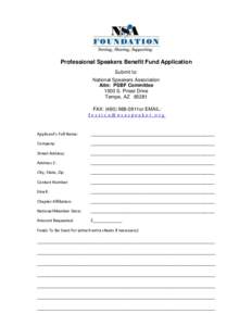 Professional Speakers Benefit Fund Application Submit to: National Speakers Association Attn: PSBF Committee 1500 S. Priest Drive Tempe, AZ 85281