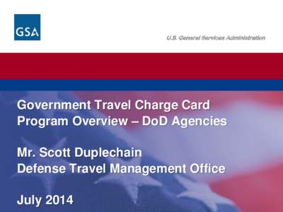 U.S. General Services Administration  U.S. General Services Administration. Federal Acquisition Service. Government Travel Charge Card Program Overview – DoD Agencies
