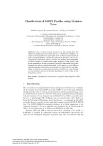 Classification of MMPI Profiles using Decision Trees Daniel Jachyra1 , Krzysztof Pancerz1 , and Jerzy Gomula2,3 1 Institute of Biomedical Informatics University of Information Technology and Management in Rzesz´