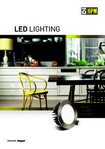 LED LIGHTING  BRIGHT STYLISH EFFICIENT