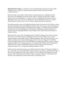 Elizabeth Price Foley is a Professor of Law at Florida International University (FIU) College of Law, a public law school located in Miami, Florida, where she teaches constitutional law. Professor Foley is the author of 