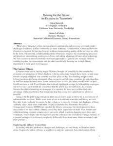 Panning for the Future: An Exercise in Teamwork Helen Heinrich Cataloging Coordinator California State University, Northridge Donna LaFollette