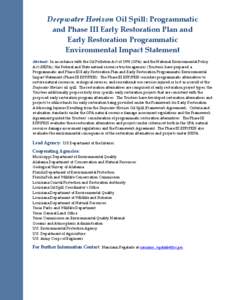 Deepwater Horizon Oil Spill: Programmatic and Phase III Early Restoration Plan and Early Restoration Programmatic Environmental Impact Statement Abstract: In accordance with the Oil Pollution Act of[removed]OPA) and the Na