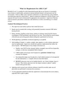 What Are Requirements for a BSL1 Lab? Biosafety Level 1 is suitable for well-characterized agents that are not known to consistently cause disease in health adults, and present minimal potential hazard to lab personnel a