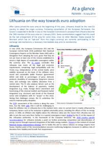 Lithuania on the way towards euro adoption After Latvia joined the euro area at the beginning of this year, Lithuania should be the next EU country to adopt the single currency. Following consultation of the European Par