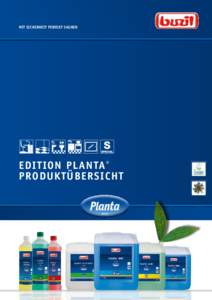 MIT SICHERHEIT PERFEKT SAUBER  EDITION PLANTA ® PRODUKTÜBERSICHT  Ausgezeichnet mit dem Europäischen Ecolabel