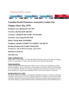 Canadian Pacific Pensioners Association London Ont. Chapter (Since May[removed]President: Gary Hackney519[removed]Vice Pres: Jim Harris519[removed]Secretary: CHARLIE MCCLURE[removed]Treasurer: Ann Young[removed]