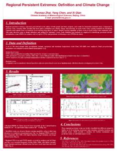 Regional Persistent Extremes: Definition and Climate Change Panmao Zhai, Yang Chen, and Xi Qian Chinese Academy of Meteorological Sciences, Beijing, China E-mail: [removed]  1. Introduction