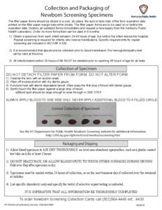 Collection and Packaging of Newborn Screening Specimens The filter paper forms should be stored in a cool, dry place. Be sure to take note of the form expiration date printed on the filter paper margin below the circles.