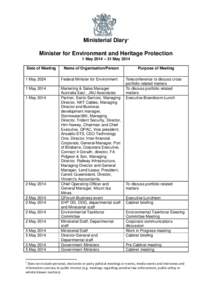 Ministerial Diary1 Minister for Environment and Heritage Protection 1 May 2014 – 31 May 2014 Date of Meeting  Name of Organisation/Person