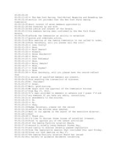 00:00:00:00 00:00:13:20 >> The New York Racing, Pari-Mutuel Wagering and Breeding Law 00:00:15:20 section 102 provides that the New York State Gaming Commission 00:00:19:05 shall consist of seven members appointed by 00: