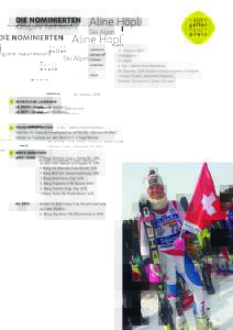 DIE NOMINIERTEN Kategorie Nachwuchs Aline Höpli Ski Alpin GEBOREN AM:
