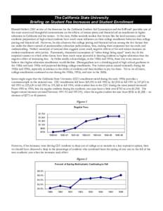 The California State University Briefing on Student Fee Increases and Student Enrollment Donald Heller’s 2001 review of the literature for the California Student Aid Commission and the EdFund1 provides one of the most 