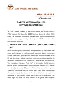 BANK OF PAPUA NEW GUINEA  MEDIA R E L E A S E 24th December, 2013  QUARTERLY ECONOMIC BULLETIN