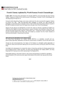 French Cinema explained by World Famous French Cinematheque  － 8 April, 2012 The Hong Kong International Film Society (HKIFFS) announced today that Jean-Francois Rauger, Programme Director at the world-renowned Cinemat