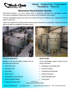 Wastewater Neutralization Systems Mech-Chem Associates, Inc. has a unique series of automated wastewater pH neutralization systems. The systems are designed to handle and process a variety of acid and alkaline waste solu