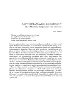 CONTEMPT, ATAVISM, ESCHATOLOGY Black Metal and Bergson’s Porous Inversion Louis Hartnoll   The	
  sun	
  turns	
  black,	
  earth	
  sinks	
  into	
  the	
  sea,	
   the	
  bright	
  stars	
  vanish	
  fr