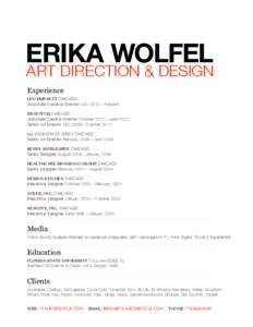 ERIKA WOLFEL  ART DIRECTION & DESIGN Experience LEO BURNETT CHICAGO Associate Creative Director July 2012 – Present