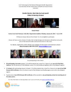 Inuit Tuttarvingat of the National Aboriginal Health Organization in partnership with the Government of Health and Social Services announce Smoke Stories: Quit clips by Inuit youth Video Screening Contest